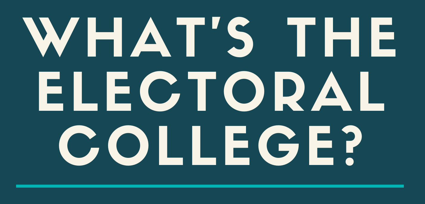 INFOGRAPHIC: What Is The Electoral College? - On The Record