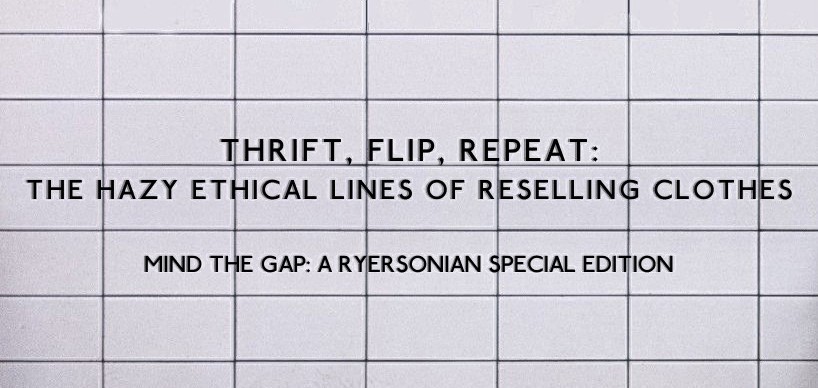 Thrift, Flip, Repeat: The hazy ethical lines of reselling clothes - On The  Record