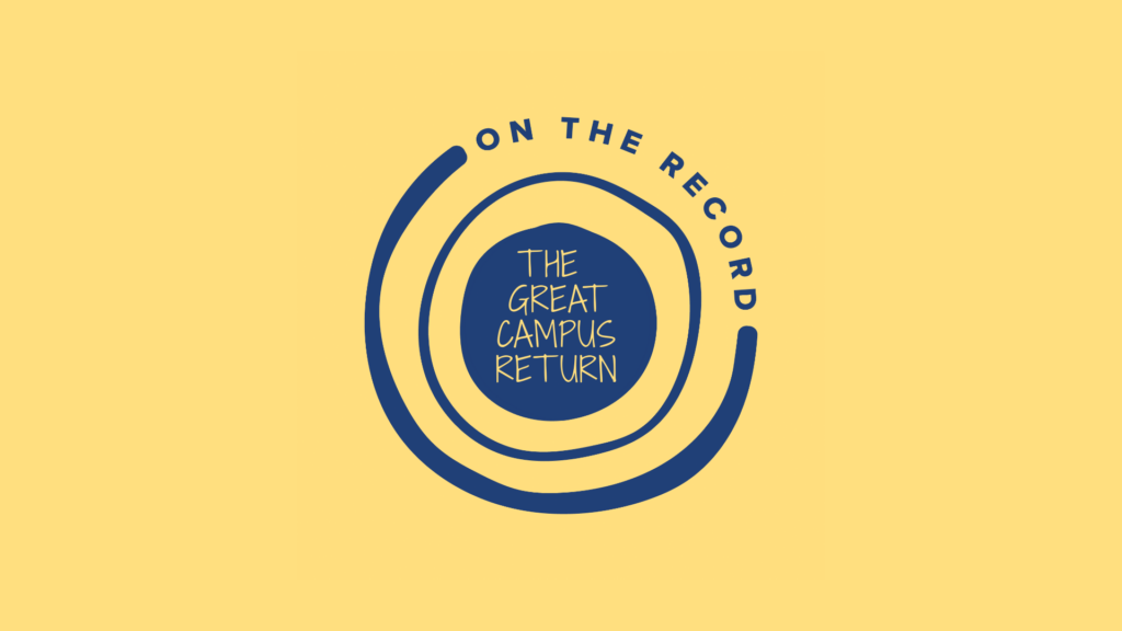 On the Record - The Great Campus Return